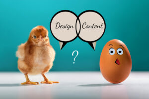 Was zuerst: Content oder Design?